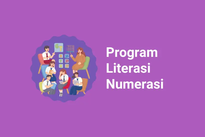 Sekolah Literasi Nasional: Program Literasi Numerasi